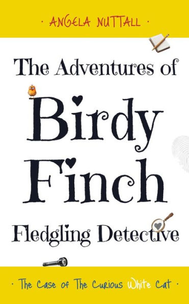 The Adventures of Birdy Finch, Fledgling Detective: The Case of The Curious White Cat