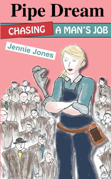 Pipe Dream: Chasing A Man's Job