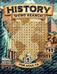 Title: History Word Search For Adults: Dive into the Past with 100 Captivating Puzzles Activity Book Instructions and Solutions Included Brain Game Adults & Seniors Large Print, Author: Rr Publishing