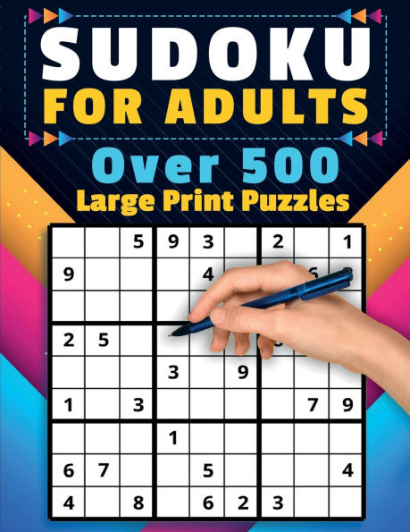 Sudoku For Adults: Over 500 Puzzles Large Print Easy, Medium, and Hard Levels Beginners to Experts Skill Level Solutions Included Adult & Senior Activity Book Challenge Your Brain Paperback