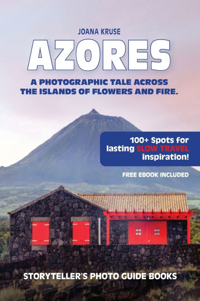Azores: A Photographic Tale Across The Islands of Flowers and Fire