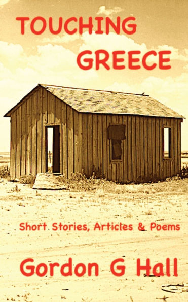 Touching Greece: Short Stories, Articles, and Poems