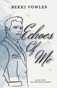 Title: Echoes Of Me: Book 4, Author: Bekki Vowles