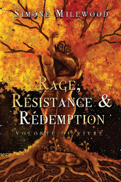 Rage, Rï¿½sistance Et Rï¿½demption: Volonte De Vivre
