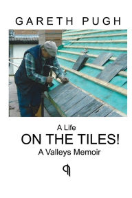 Title: A Life on the Tiles, Author: Gareth Pugh