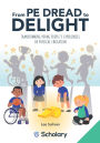 From PE Dread to Delight: Transforming Young People's Experiences in Physical Education