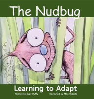 Title: The Nudbug: Learn to adapt, Author: Suzy Duffy