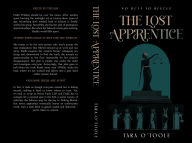 Title: The Lost Apprentice: Dark academia does a graduate recruitment scheme in this rivals to lovers fantasy, Author: Tara O'toole