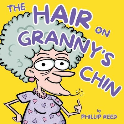 The Hair on Granny's Chin