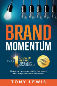 Title: Brand Momentum: The #1 Growth Metric for Every Boardroom., Author: Tony Lewis