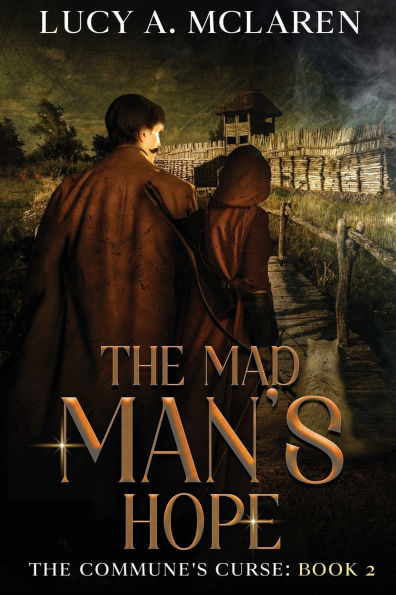 The Mad Man's Hope (The Commune's Curse: Book 2)