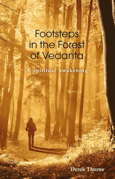 Footsteps in the Forest of Vedanta: A Spiritual Awakening