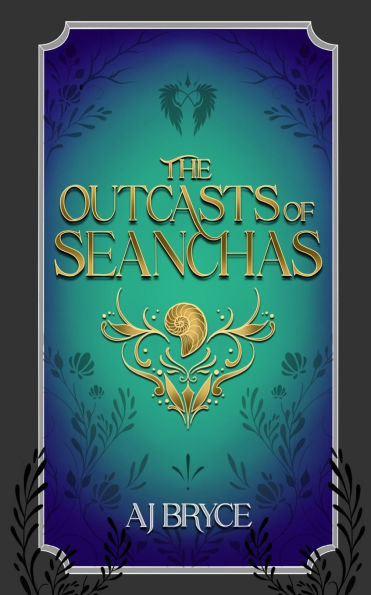The Outcasts of Seanchas: The Novella of Romance, Secrets and Magic.