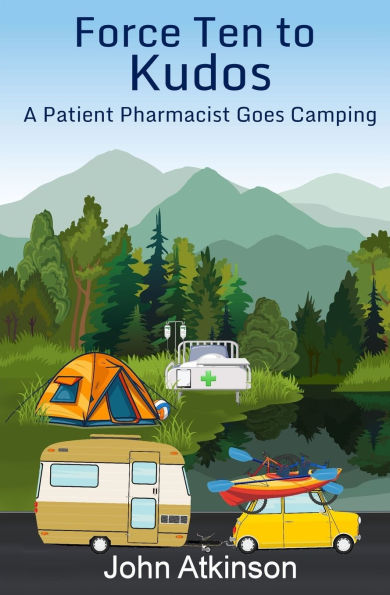 Force Ten To Kudos: A Patient Pharmacist Goes Camping