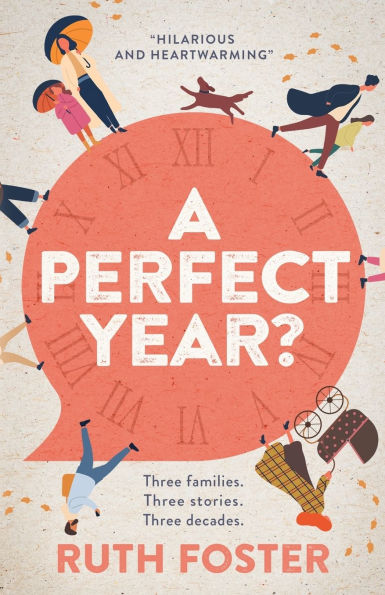 A Perfect Year?: Three families. stories. decades.