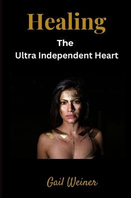 Healing the Ultra Independent Heart