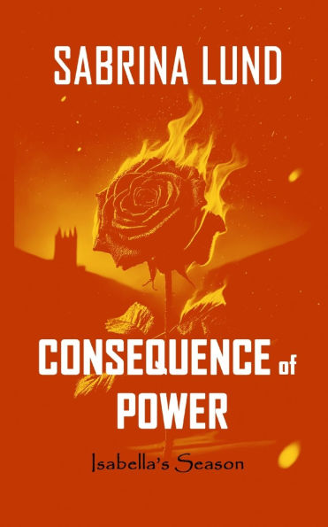 Consequence of Power: Isabella's Season