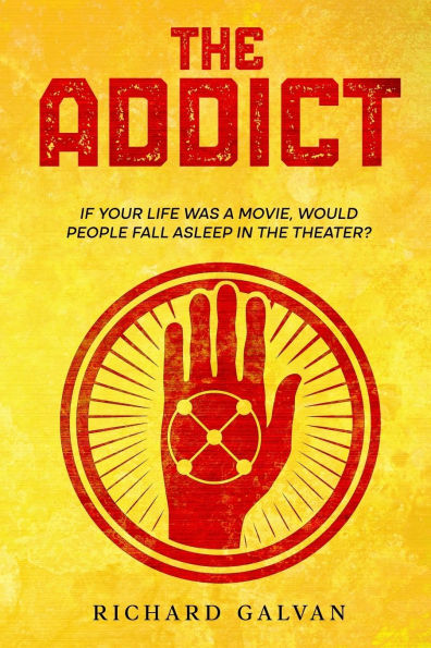 the Addict: If your life was a movie, would people fall asleep theater?