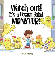 Title: Watch Out! It's a Potato Salad Monster!, Author: C a Boudreau
