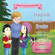 Title: Living With Grandma and Grandpa: Jack and Alice's Challenges, Author: Cathy Barker