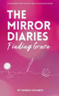 The Mirror Diaries: Finding Grace