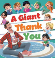 Title: A Giant Thank You!: An Interactive and Fun Children's Picture Book About Manners for Kids Ages 3-7, Author: Mary George