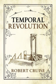 Title: Temporal Revolution, Author: Robert Cruise