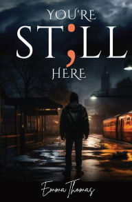 Title: You're Still Here, Author: Emma Thomas