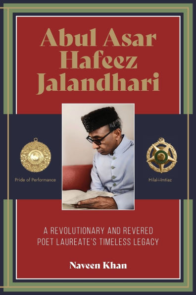 Abul Asar Hafeez Jalandhari A Revolutionary and Revered Poet Laureate's Timeless Legacy