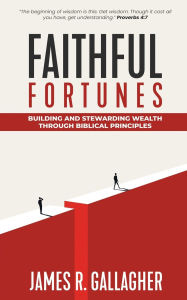 Free ebooks pdf to download Faithful Fortunes: Building & Stewarding Wealth Through Biblical Principles
