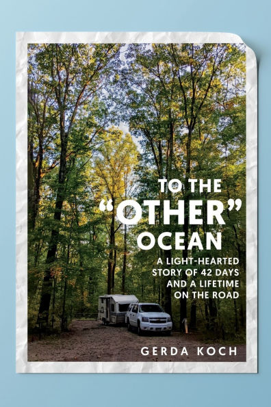 To the '"Other" Ocean: A Light-Hearted Story of 42 Days and a Lifetime on the Road