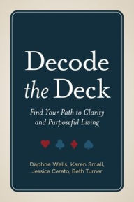 Title: Decode the Deck, Author: Daphne Wells