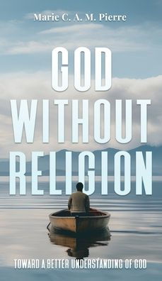 God Without Religion: Toward a better understanding of