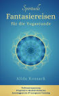 Spirituelle Fantasiereisen fï¿½r die Yogastunde: Tiefenentspannung, Progressive Muskelrelaxation, Autosuggestion & Autogenes Training