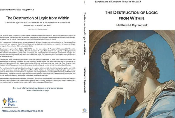 The Destruction of Logic from Within: Christian Spiritual Fulfillment as a Function Conscious Awareness and Free Will