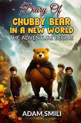 Diary of Chubby Bear in a New World: The Adventure Begins