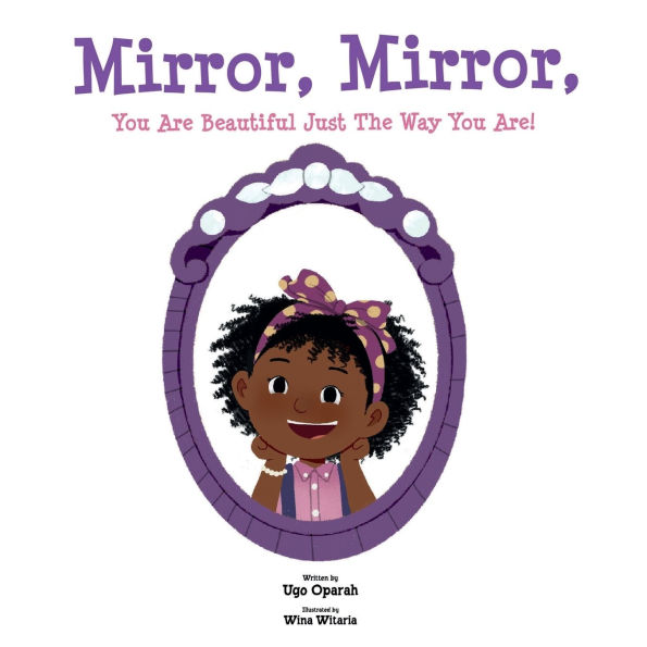 Mirror, Mirror, You Are Beautiful Just The Way You Are!