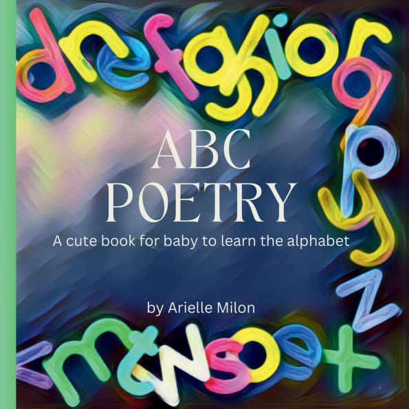 ABC Poetry: A cute book for baby to learn the alphabet