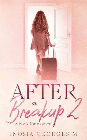 After A Breakup: A Book for Women