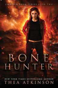 Title: Bone Hunter, Author: Thea Atkinson