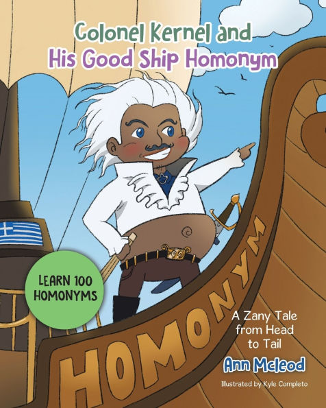 Colonel Kernel and His Good Ship Homonym: A Zany Tale from Head to Tail
