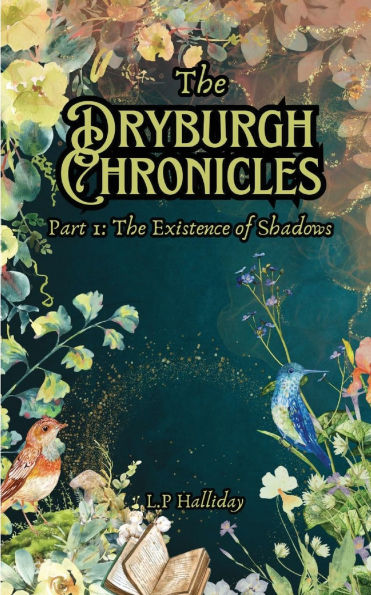 The Dryburgh Chronicles Part 1: Existence of Shadows