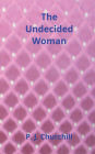 The Undecided Woman: Romance Fiction