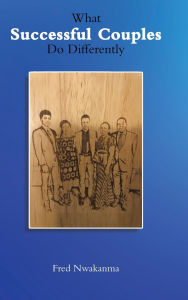 Title: What Successful Couples Do Differently, Author: Fred Nwakanma