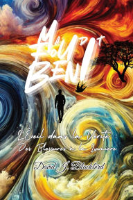 Title: Maudit. Fou. BÃ¯Â¿Â½ni...: L'Ã¯Â¿Â½veil dans la vÃ¯Â¿Â½ritÃ¯Â¿Â½ Des blessures Ã¯Â¿Â½ la lumiÃ¯Â¿Â½re, Author: David J Blackbird