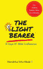 The Light Bearer 31 Days of Bible Confessions for Children, Teens and Tweens: A Faith-Building Affirmation and Devotional Book for children to Grow in Christ, Confidence, and Purpose