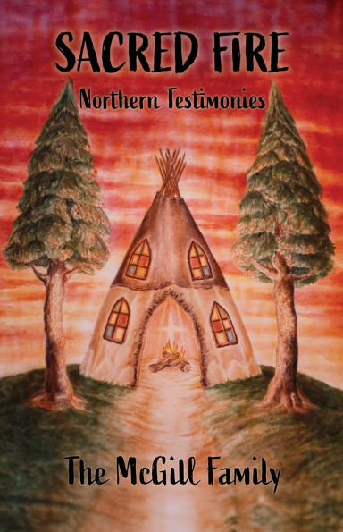 Sacred Fire: Northern Testimonies