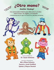 Title: ï¿½Otro mono? Another Monkey?: Una conmovedora historia para niï¿½os entre 3 y 8 aï¿½os sobre el amor, los regalos y el compartir, A heartwarming story for ages 3 to 8 about love, gift-giving, and sharing, Author: Schwartz