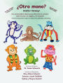 ï¿½Otro mono? Another Monkey?: Una conmovedora historia para niï¿½os entre 3 y 8 aï¿½os sobre el amor, los regalos y el compartir, A heartwarming story for ages 3 to 8 about love, gift-giving, and sharing