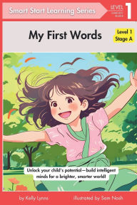 Title: My First Words: Essential Daily Life Vocabulary for Kids, Author: Kelly Lynns